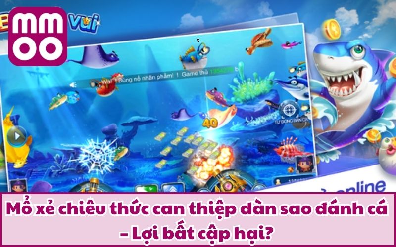 Hack Dàn Sao Đánh Cá Là Gì? Thủ Thuật Được Chú Ý Nhất 2026? Hack Dàn Sao Đánh Cá Là Gì? Thủ Thuật Được Chú Ý Nhất 2026?