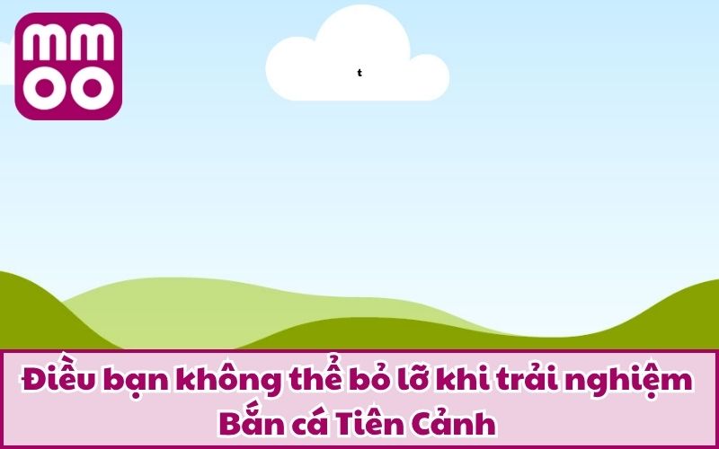 Bắn cá Tiên Cảnh – Trải Nghiệm Săn Cá Đổi Thưởng Chất Lừ Bắn cá Tiên Cảnh – Trải Nghiệm Săn Cá Đổi Thưởng Chất Lừ