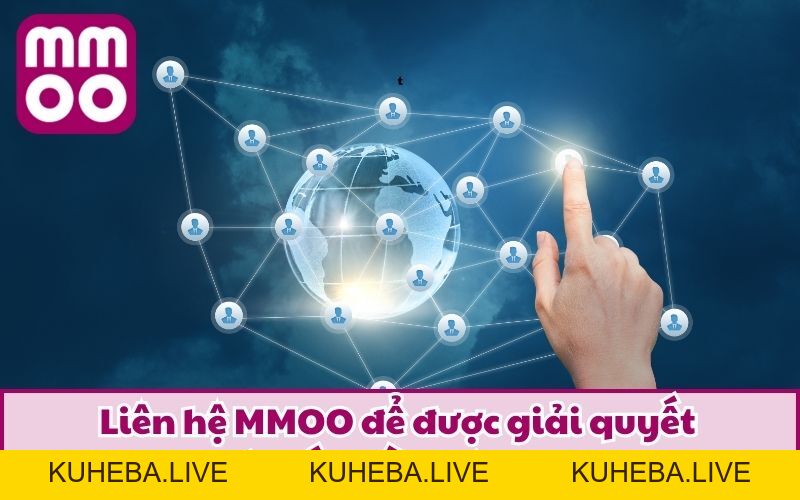 Liên Hệ MMOO - Kịp Thời, Nhanh Chóng, Dễ Dàng 24/7 Liên Hệ MMOO - Kịp Thời, Nhanh Chóng, Dễ Dàng 24/7