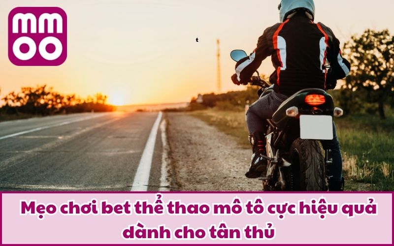 Bet Thể Thao Mô Tô Lôi Cuốn Với Trải Nghiệm Có 1-0-2 Bet Thể Thao Mô Tô Lôi Cuốn Với Trải Nghiệm Có 1-0-2