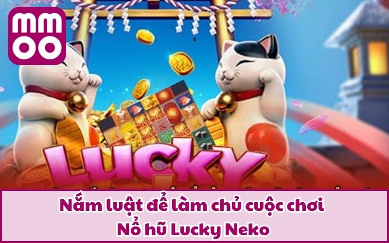 Nổ Hũ Lucky Neko – Chinh Phục Hệ Thống Slot Sang Xịn Mịn Nổ Hũ Lucky Neko – Chinh Phục Hệ Thống Slot Sang Xịn Mịn