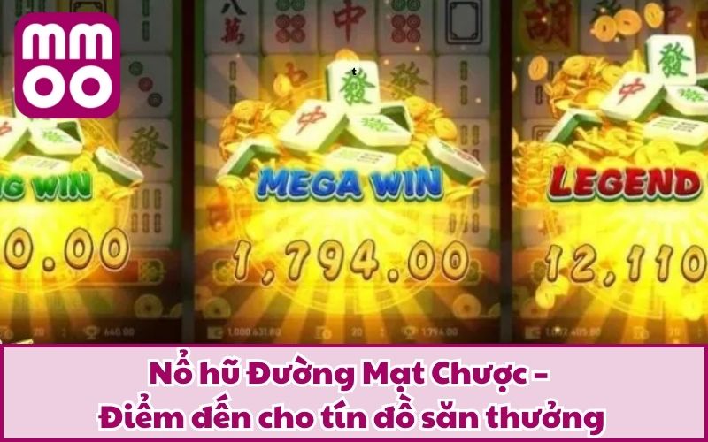 Nổ Hũ Đường Mạt Chược Mà Lôi Cuốn Đến Vậy? Tìm Hiểu Ngay Nổ Hũ Đường Mạt Chược Mà Lôi Cuốn Đến Vậy? Tìm Hiểu Ngay