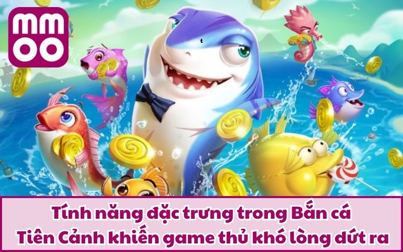 Bắn cá Tiên Cảnh – Trải Nghiệm Săn Cá Đổi Thưởng Chất Lừ Bắn cá Tiên Cảnh – Trải Nghiệm Săn Cá Đổi Thưởng Chất Lừ