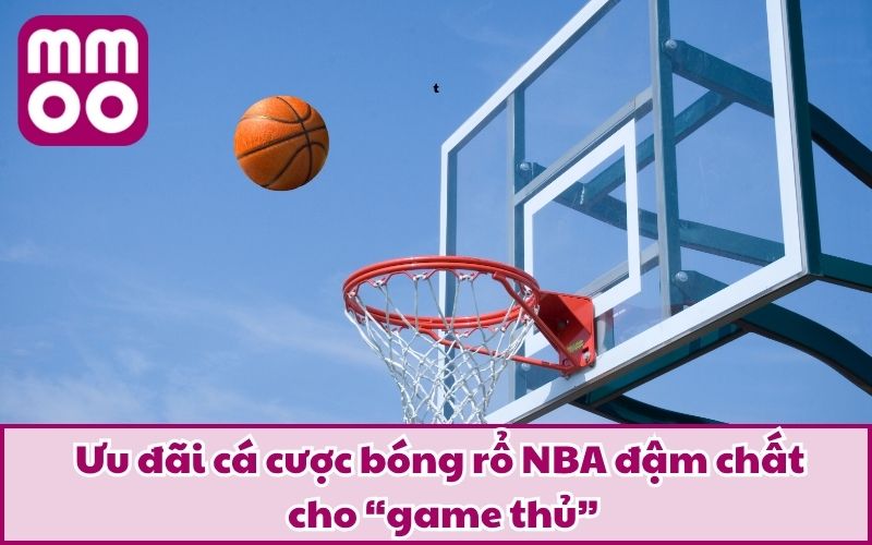 Cá Cược Bóng Rổ NBA Đỉnh Cao Tại MMOO | Bộ Môn Mới 2026 Cá Cược Bóng Rổ NBA Đỉnh Cao Tại MMOO | Bộ Môn Mới 2026